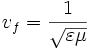 v_f = frac{1}{sqrt{varepsilonmu}}